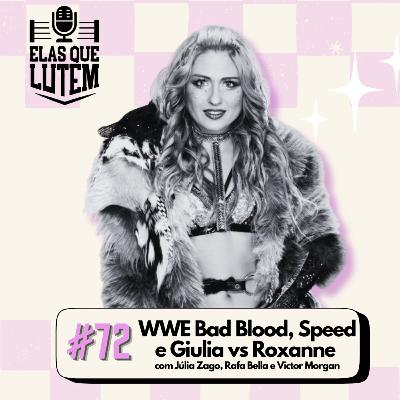 #72 WWE Bad Blood, Giulia vs Roxanne, WWE Speed #72 WWE Bad Blood, Giulia vs Roxanne, WWE Speed