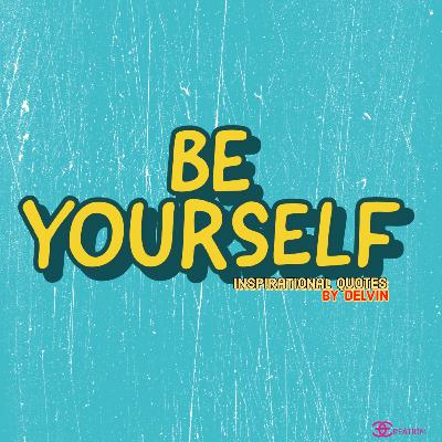 Be yourself