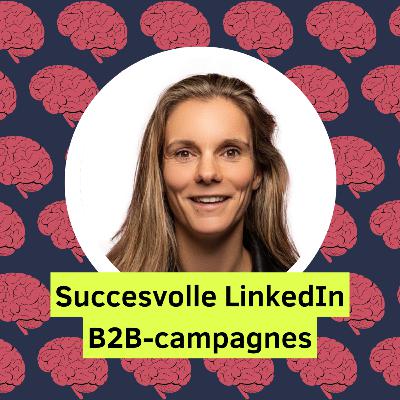 #12 Succesvolle LinkedIn B2B-Campagnes (met Wendy van Gilst) #12 Succesvolle LinkedIn B2B-Campagnes (met Wendy van Gilst)