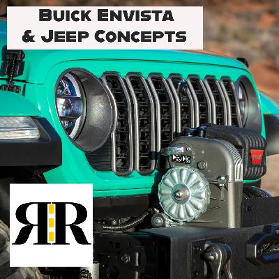 Ep 51: Buick Envista and Jeep Concepts Ep 51: Buick Envista and Jeep Concepts