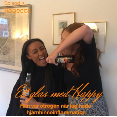 Ep.3 Rebecca- Han var otrogen när jag hade hjärnhinneinflammation