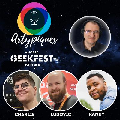 Spécial Geekfest - 6e Partie - Charlie, Ludovic et Randy Spécial Geekfest - 6e Partie - Charlie, Ludovic et Randy