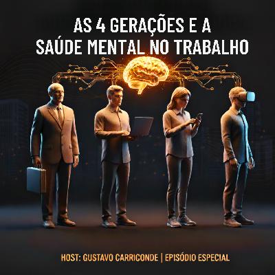 T7 EP015 "As 4 Gerações e a Saúde Mental no Trabalho A NORMA NR-1 EM FOCO" de Alexandre Maynard Wendel