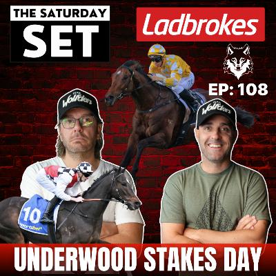 THE SATURDAY SET EP 108: UNDERWOOD STAKES DAY!
