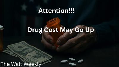 Attention!!!  Drug Cost May Go Up!