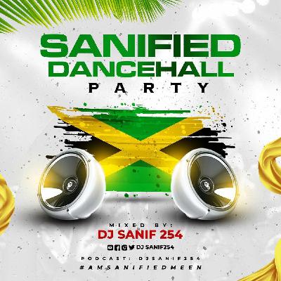 DJSANIF254 SANIFIED MIX SERIES [REGGAE EDITION]