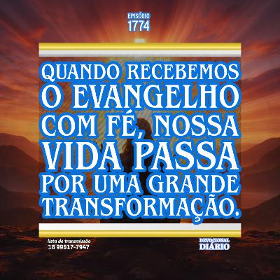 Quando recebemos o evangelho com fé, nossa vida passa por uma grande transformação.