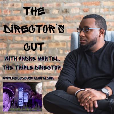 The Director's Cut Ep 15 Hosted by Andre Martel