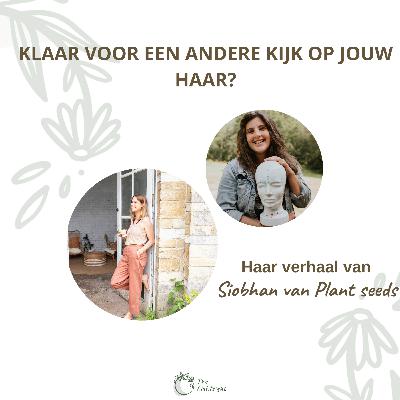 Welke invloed heeft plantaardige voeding op ons haar? In gesprek met Siobhan van Plant Seeds.