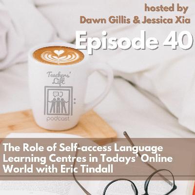 Episode 40: Self-access Language Learning Centres in Today's Online World with Eric Tindall