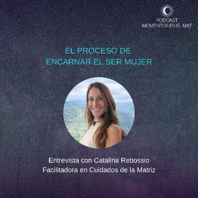 E3: El proceso de encarnar el ser mujer