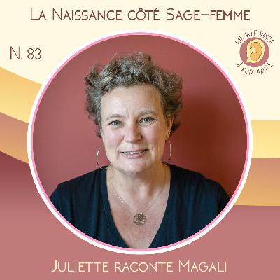 EP 83 - La naissance côté sage-femme - Juliette raconte Magali
