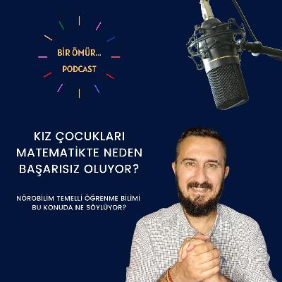 Kız Çocukları Matematikte Neden Başarısız Oluyor? | Nörobilim Temelli Öğrenme Bilimi Bu Konuda Ne Söylüyor?