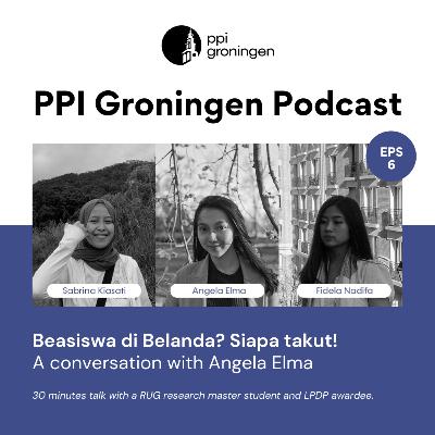 PPI Groningen Podcast #6: Beasiswa di Belanda? Siapa Takut!