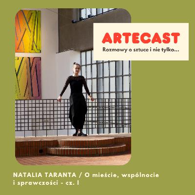 NATALIA TARANTA / O mieście, wspólnocie i sprawczości - cz. I