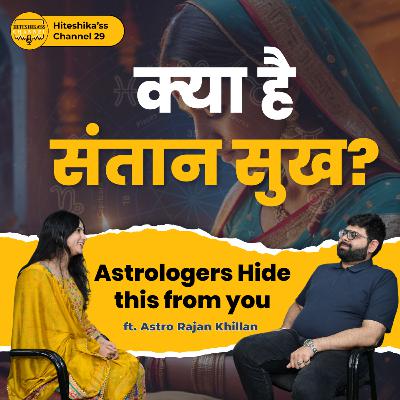 All about Child Birth acco. to Vedic Astrology ft. @astrodecoder2508 | Hiteshika'ss Channel 29 All about Child Birth acco. to Vedic Astrology ft. @astrodecoder2508 | Hiteshika'ss Channel 29