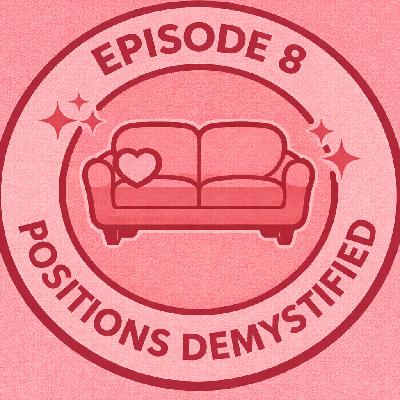 Sass & Surrender Episode 8: Positions Demystified Sass & Surrender Episode 8: Positions Demystified