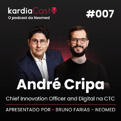 KardiaCast 007 | André Cripa - CTC