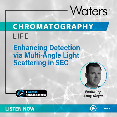 Enhancing Detection via Multi-Angle Light Scattering in Size Exclusion Chromatography