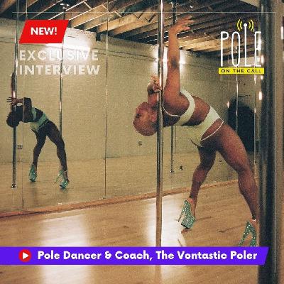 Meet Pole Dancer and Pole Coach The Vontastic Poler