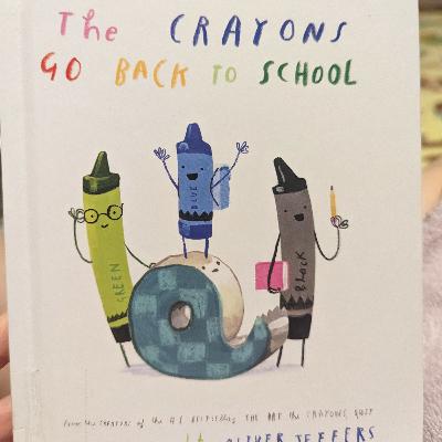 The Crayons Go Back To School The Crayons Go Back To School