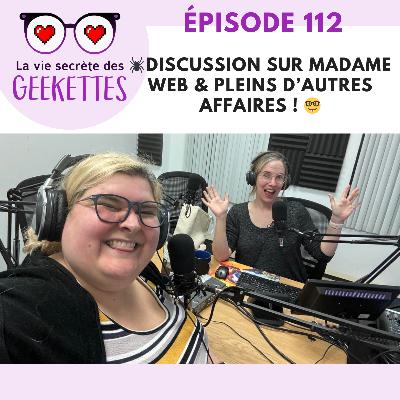 112 - Discussion sur Madame Web & pleins d'autres affaires !