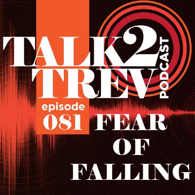 Podcast #81 with FEAR OF FALLING!