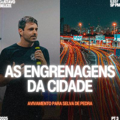 Série: Avivamento na Selva de Pedra (Parte III): As Engrenagens da Cidade - Gustavo Beleze
