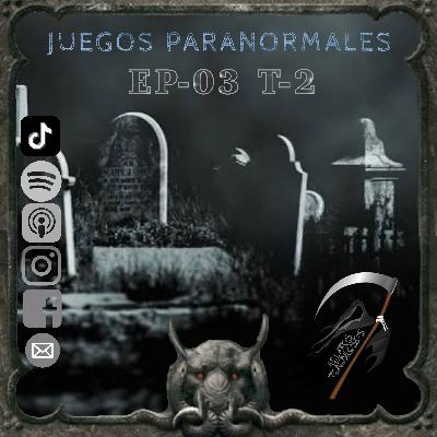 EP-03 JUEGOS PARANORMALES