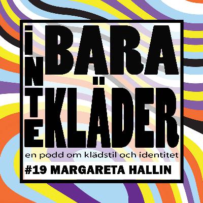 Inte Bara Kläder - Margareta Hallin
