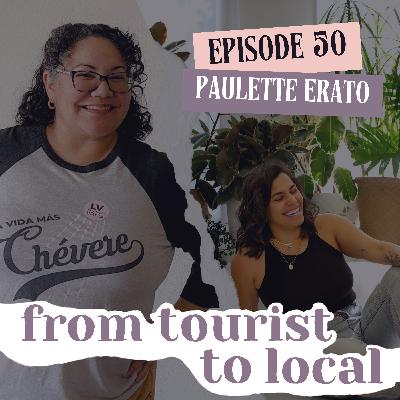 50. Living la Vida Más Chévere: Reinventing Life on Your Own Terms w/ Paulette Erato