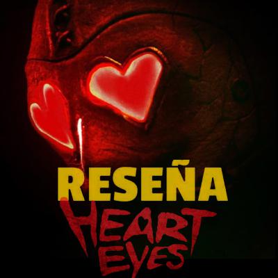 Heart Eyes (2025) Reseña Heart Eyes (2025) Reseña