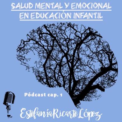 Salud Mental y Emocional en Educación Infantil Salud Mental y Emocional en Educación Infantil