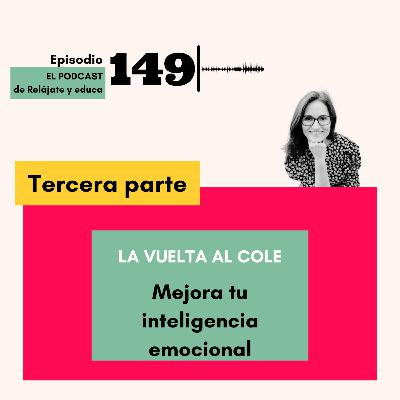 VUELTA AL COLE III FORMACIÓN INTENSIVA: MEJORA TU INTELIGENCIA EMOCIONAL VUELTA AL COLE III FORMACIÓN INTENSIVA: MEJORA TU INTELIGENCIA EMOCIONAL