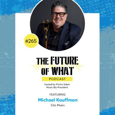 Episode #265 — What It Means to Win A Clio Award: A Chat With Michael Kauffman Episode #265 — What It Means to Win A Clio Award: A Chat With Michael Kauffman