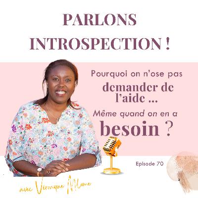 Pourquoi on n’ose pas demander de l’aide… même quand on en a besoin - Pause Parlons Introspection - Episode 70