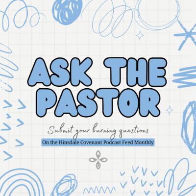 Ask The Pastor, February 26 Ask The Pastor, February 26