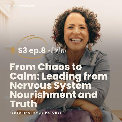 From Chaos to Calm: Leading from Nervous System Nourishment and Truth From Chaos to Calm: Leading from Nervous System Nourishment and Truth