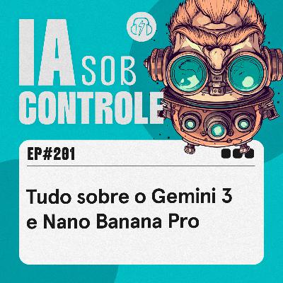 201: Tudo sobre o Gemini 3 e Nano Banana Pro 201: Tudo sobre o Gemini 3 e Nano Banana Pro