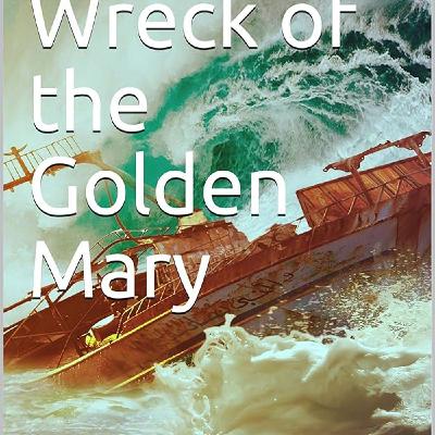 THE WRECK OF THE GOLDEN MARY (PT 2) by CHARLES DICKENS THE WRECK OF THE GOLDEN MARY (PT 2) by CHARLES DICKENS