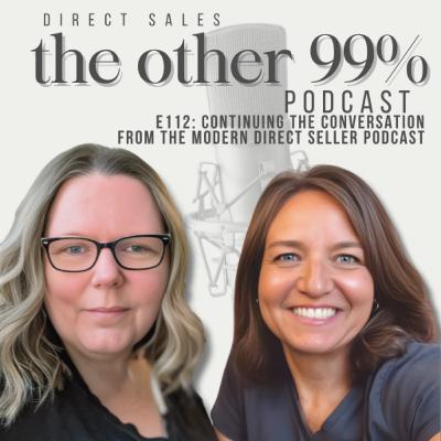 E112: Continuing the Conversation from The Modern Direct Seller Podcast