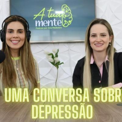 Uma Conversa Sincera sobre Depressão
