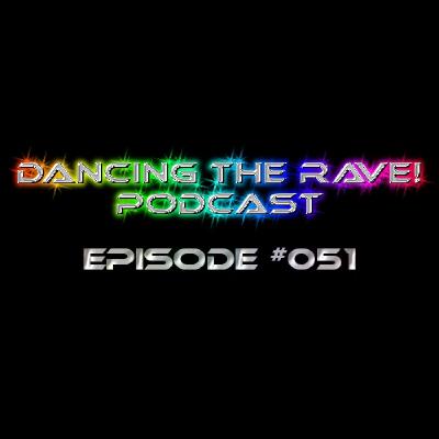 Dancing The Rave! Podcast #051 (The Return) Dancing The Rave! Podcast #051 (The Return)