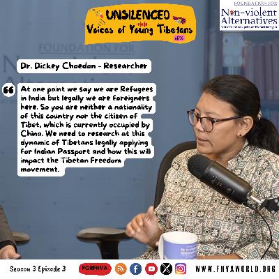 #Ep15 Unsilenced: Voices of Young Tibetans - Dr. Dickey Choedon in conversation with Tenzing Damdul