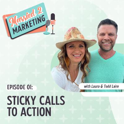 Episode 1 | Sticky Calls to Action Episode 1 | Sticky Calls to Action
