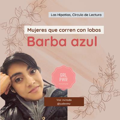 Barba Azul; Mujeres que corren con los lobos.