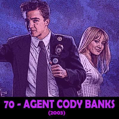 Episode 70 - Agent Cody Banks (2003)