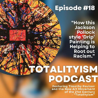 Episode 18: ""How this Jackson Pollock style 'Drip' Painting is Helping to Root out Racism." Episode 18: ""How this Jackson Pollock style 'Drip' Painting is Helping to Root out Racism."