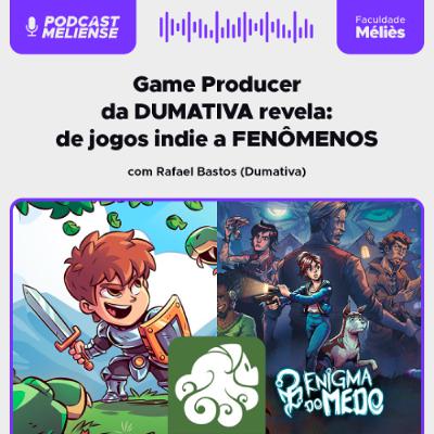 Game Producer da DUMATIVA revela: de jogos indie a FENÔMENOS | Podcast Meliense #133 Game Producer da DUMATIVA revela: de jogos indie a FENÔMENOS | Podcast Meliense #133
