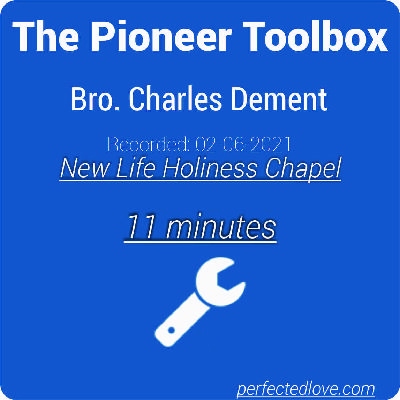 Bro. Charles Dement – New Life Holiness Chapel